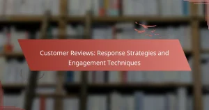 Customer Reviews: Response Strategies and Engagement Techniques