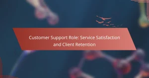 Customer Support Role: Service Satisfaction and Client Retention