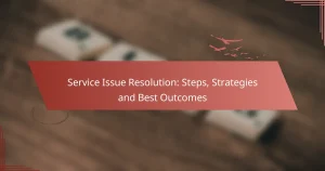 Service Issue Resolution: Steps, Strategies and Best Outcomes
