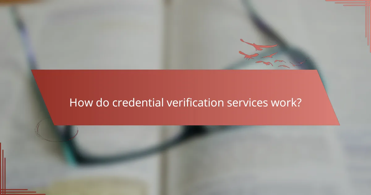 How do credential verification services work?
