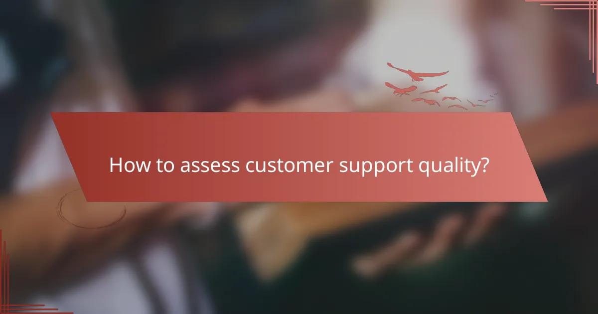 How to assess customer support quality?