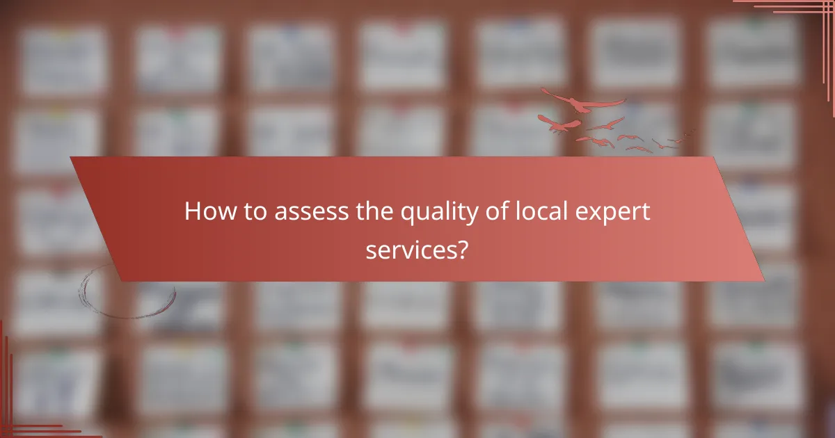 How to assess the quality of local expert services?