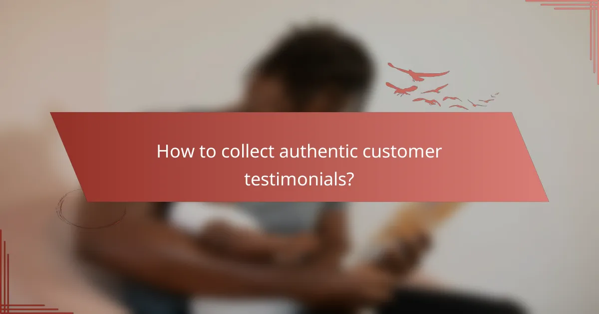 How to collect authentic customer testimonials?