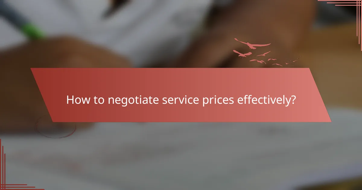 How to negotiate service prices effectively?