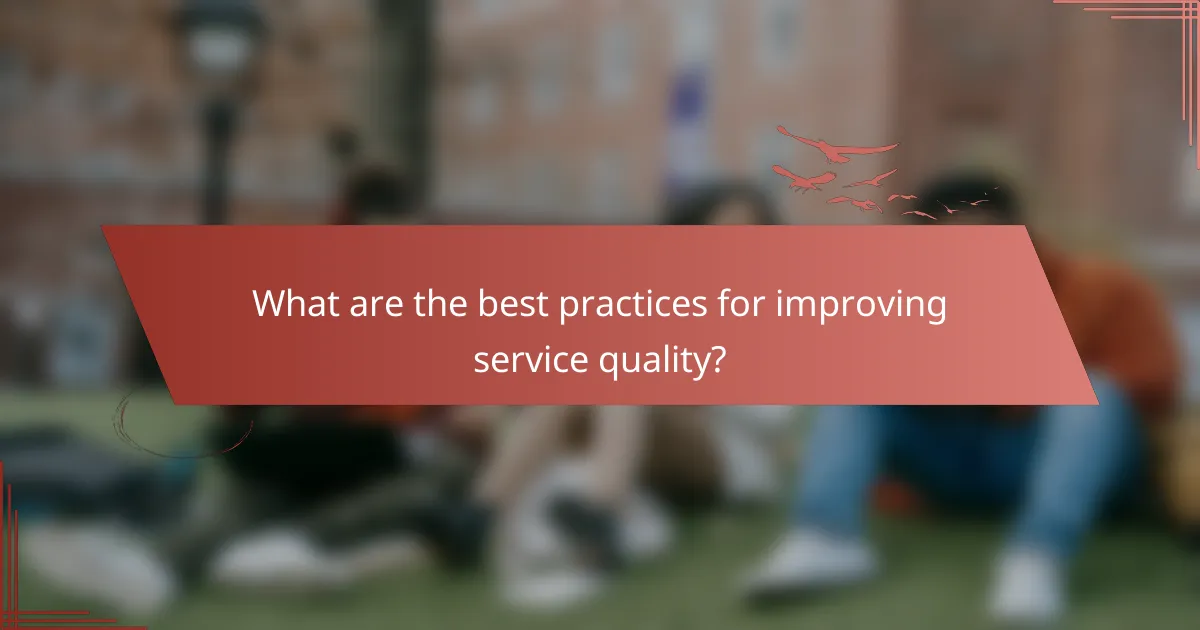What are the best practices for improving service quality?